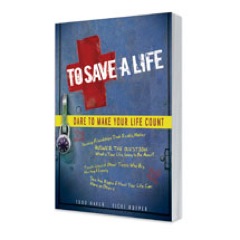 To Save A Life: Dare to Make Your Life Count 