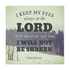 Inspirational Art Psalm 16:8 