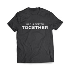 Life Is Better Together 